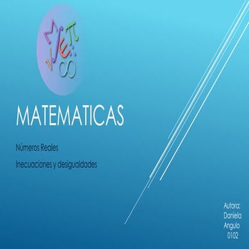 Numeros reales, inecuaciones y desigualdades