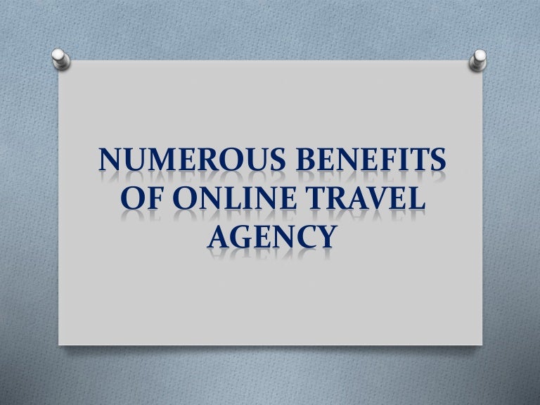Numerous benefits of online travel agency