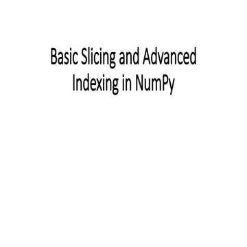 Numpy_slicing.pptx Numpy_slicing.pptx Numpy_slicing.pptx