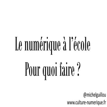 Le numérique à l'école, pour quoi faire