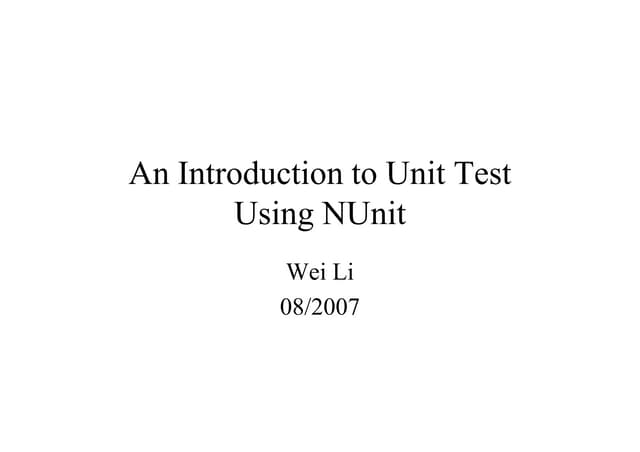 An Introduction to Unit Test Using NUnit