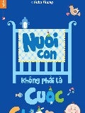 Nuoi con khong phai la cuoc chien