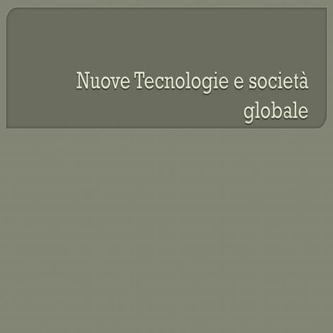 Nuove tecnologie e società globale