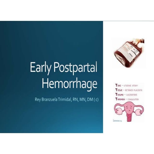 OBSTETRICS TOPIC: EARLY POSTPARTAL HEMORRHAGE