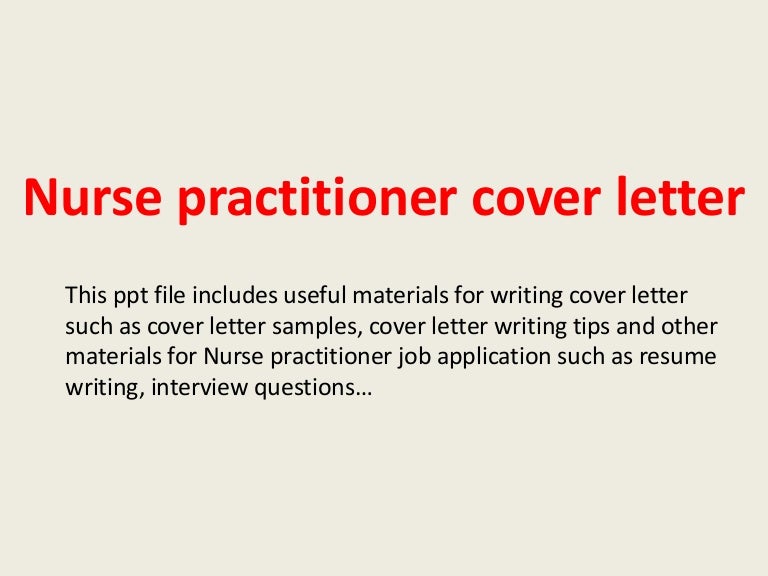 nursepractitionercoverletter-140223200736-phpapp02-thumbnail-4.jpg?cb=1393186079 nursepractitionercoverletter-140223200736-phpapp02-thumbnail-4.jpg?cb=1393186079