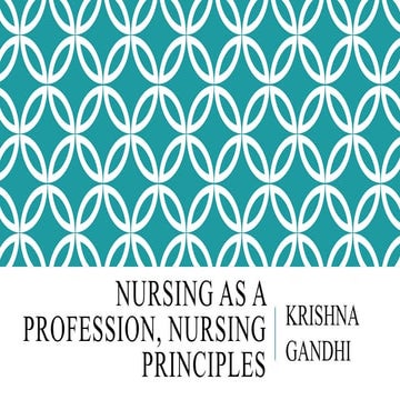 NURSING AS A PROFESSION, CHARACTERISTICS OF NURSE,NURSING PRINCIPLES.pptx