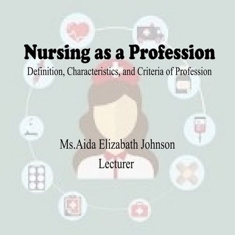 Nursing as a Profession:-Definition, Characteristics, and Criteria of Profess...