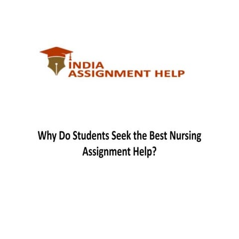 Why Do Students Seek the Best Nursing Assignment Help? | PPTX