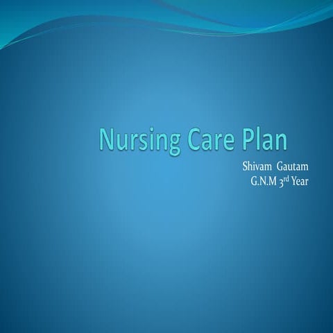 Nursing Care Plan format by Shivam | PPT