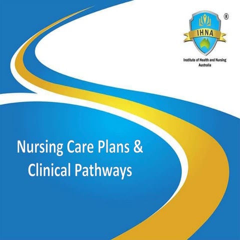 Nursing Care Plans and Clinical Pathways: 