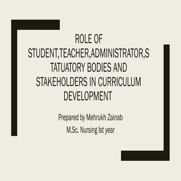 Role of student, Teacher , administrator, statutory bodies and other stakehol...