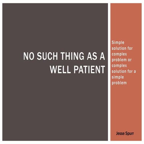 No Such Thing as a Well Patient