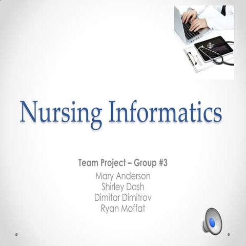 Nursing Informatics - Team 3 Presentation