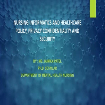 Nursing informatics and healthcare policy, privacy confidentiality and security