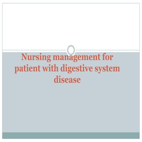 Nursingmanagementforpatientwithdigestivesystemdisease.pptx