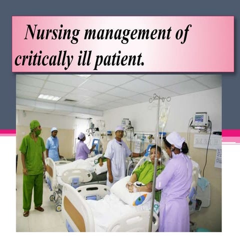 Nursing management of critically   ill patient in intensive care units