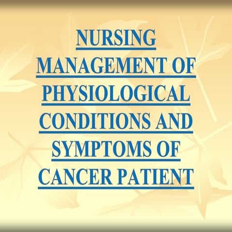 Nursing management of physiological conditions and symptoms of