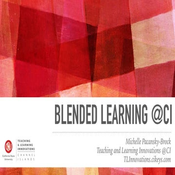 Blended Learning @CI - Creating Meaningful, Relevant Experiences