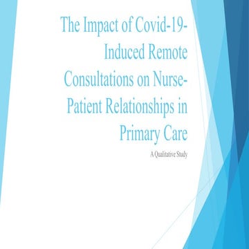 The Impact of Covid-19-Induced Remote Consultations on Nurse-Patient Relation...