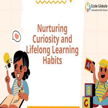 Nurturing Curiosity and Lifelong Learning Habits (1).pptx