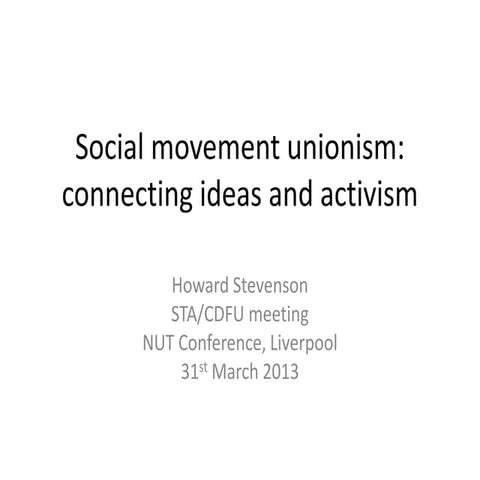 Social Movement Unionism: connecting ideas and activism