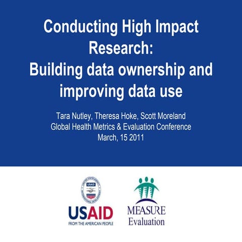 Conducting High Impact Research: Building data ownership and improving data use