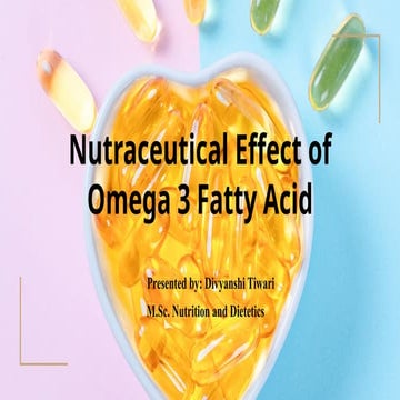 Nutraceutical effect of omega 3 fatty acid.pptx