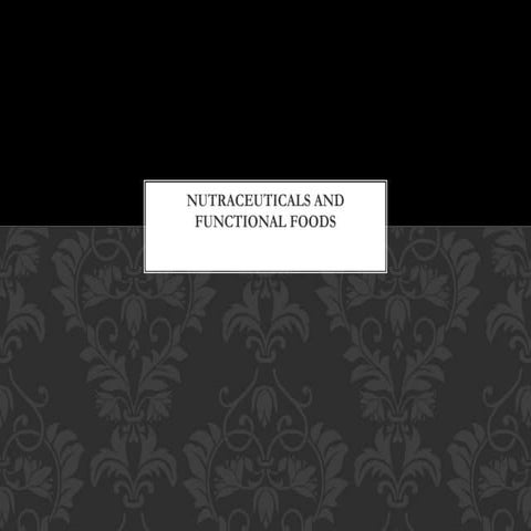 Nutraceuticals and-functional-foods. farwa hussain