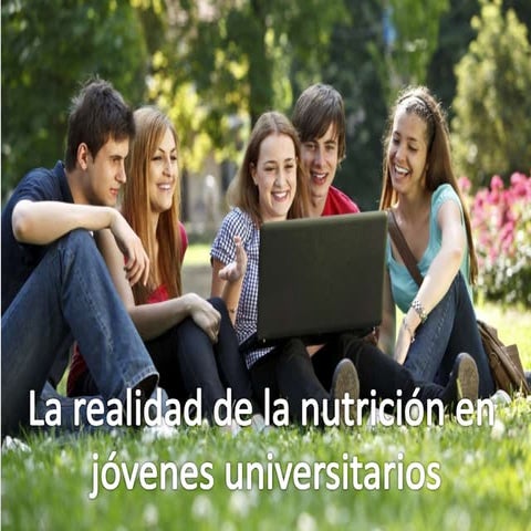 La realidad de la nutricion en jovenes universitarios
