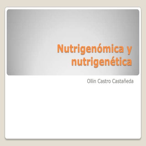 Nutrigenómica y nutrigenética2 PPT