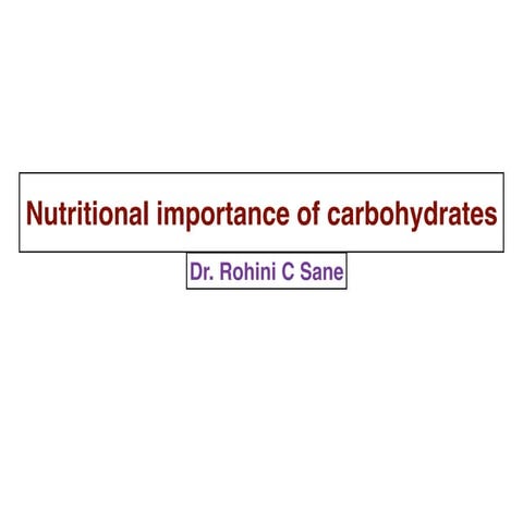 Nutritional importance of carbohydrates