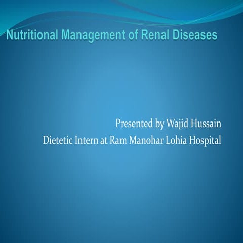Nutritional management of renal diseases | PPTX