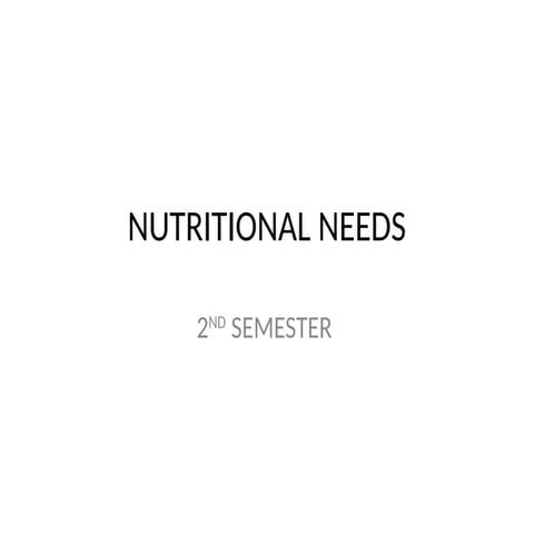 NUTRITIONAL NEEDS. presentation for students