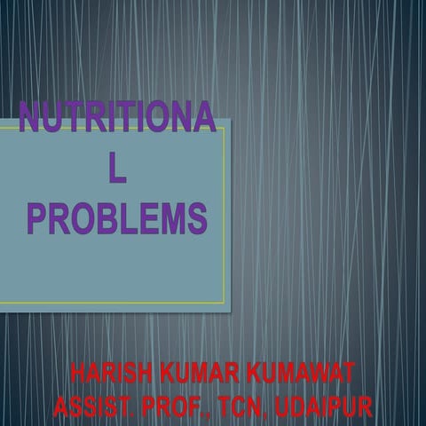 Nutritional problems | PPTX