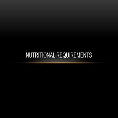Nutritional requirements