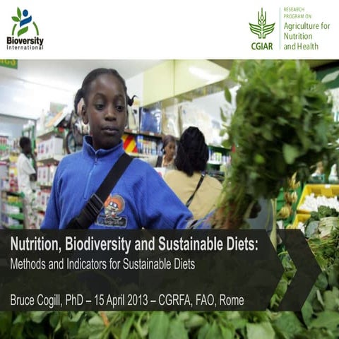 Nutrition, Biodiversity and Sustainable diets: Methods and Indicators for Sus...