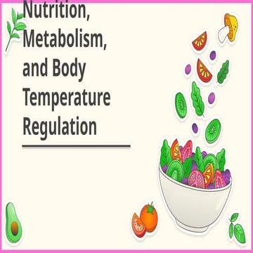 Nutrition, Metabolism and Body temperature regulation.pptx