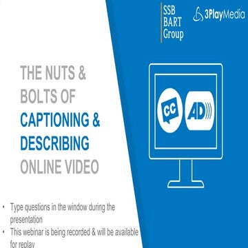 The Nuts & Bolts of Captioning & Describing Online Video 