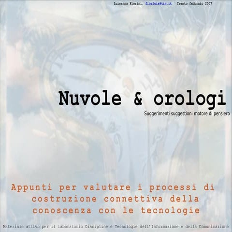 Nuvole e orologi: rovesciare i processi di valutazione