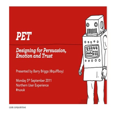 PET: Designing for Persuasion, Emotion and Trust