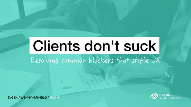 Clients Don't Suck (Resolving commo...
