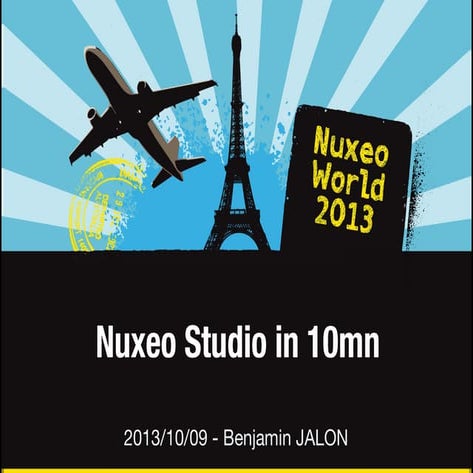 [Nuxeo World 2013] Nuxeo Studio