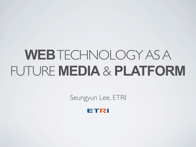 Web Technology as a Future Media & Platform