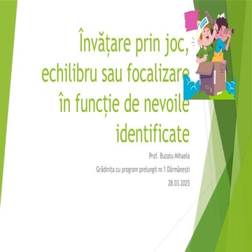 Învățare prin joc, echilibru sau focalizare.pptx