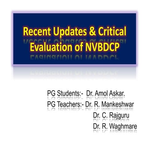 National Vector Born Disease Control Programme:- Newer Concepts.