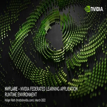 SF Big Analytics talk: NVIDIA FLARE: Federated Learning Application Runtime E...
