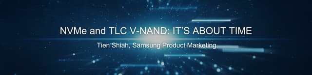 NVMe PCIe and TLC V-NAND It’s about Time