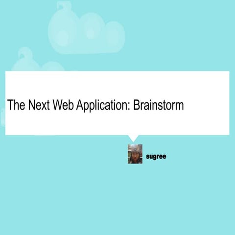 Next Web Application - Brainstorm