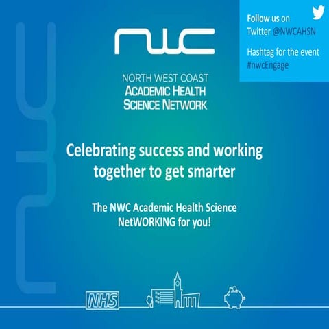 Nwc academic health science network event slide deck
