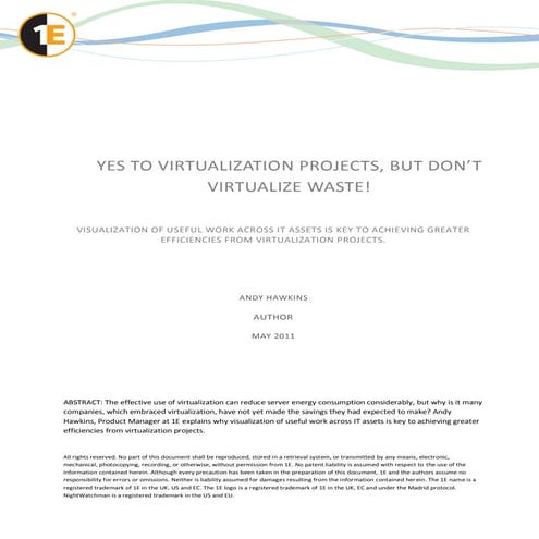 Yes to virtualization projects but dont virtualize waste